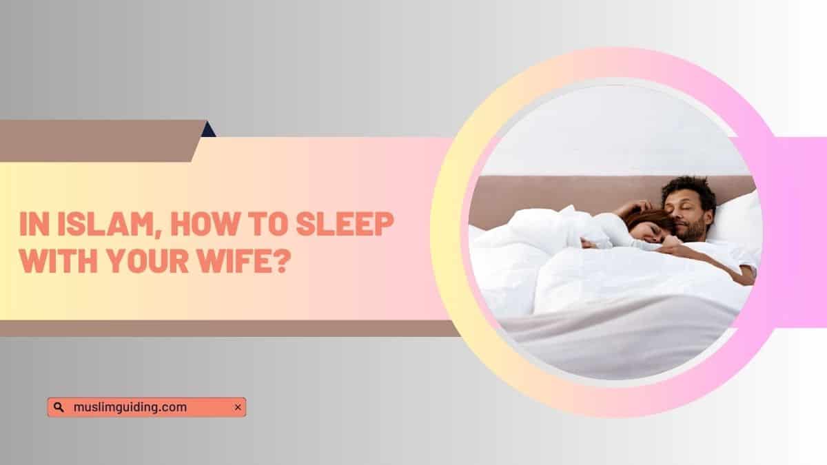 in Islam how to sleep with your wife