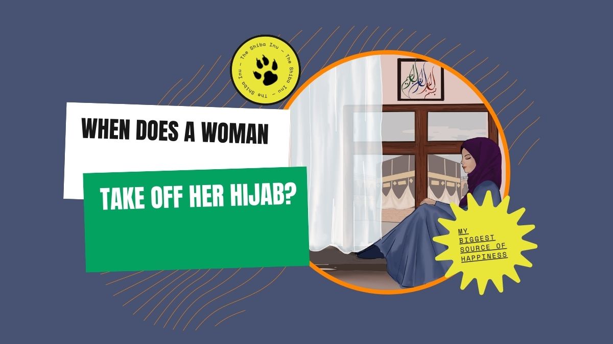 When does a woman take off her hijab?