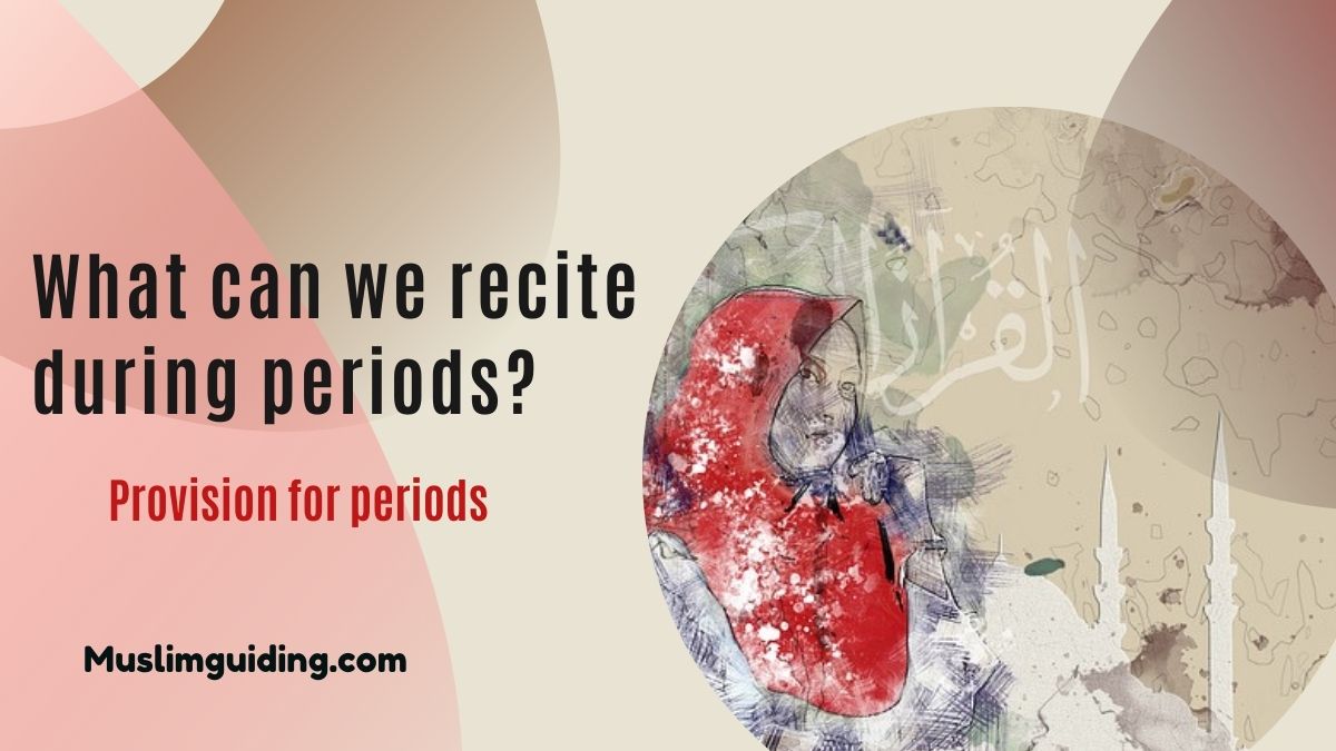 What can we recite during periods?