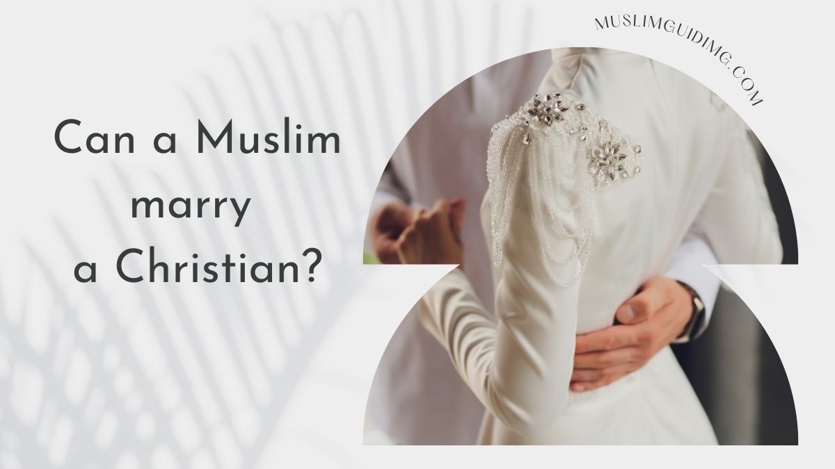 Can a Muslim marry a Christian?