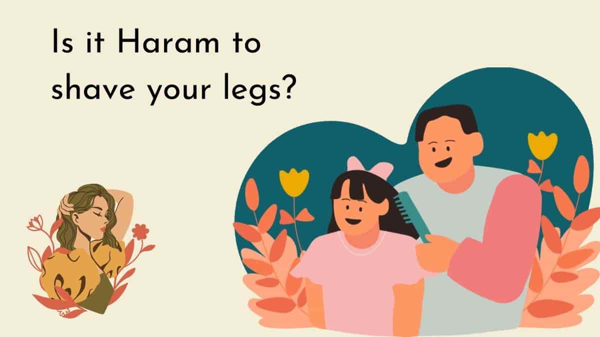 Is it haram to shave your legs