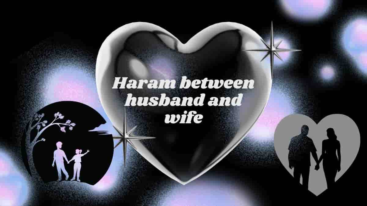 Haram between husband and wife