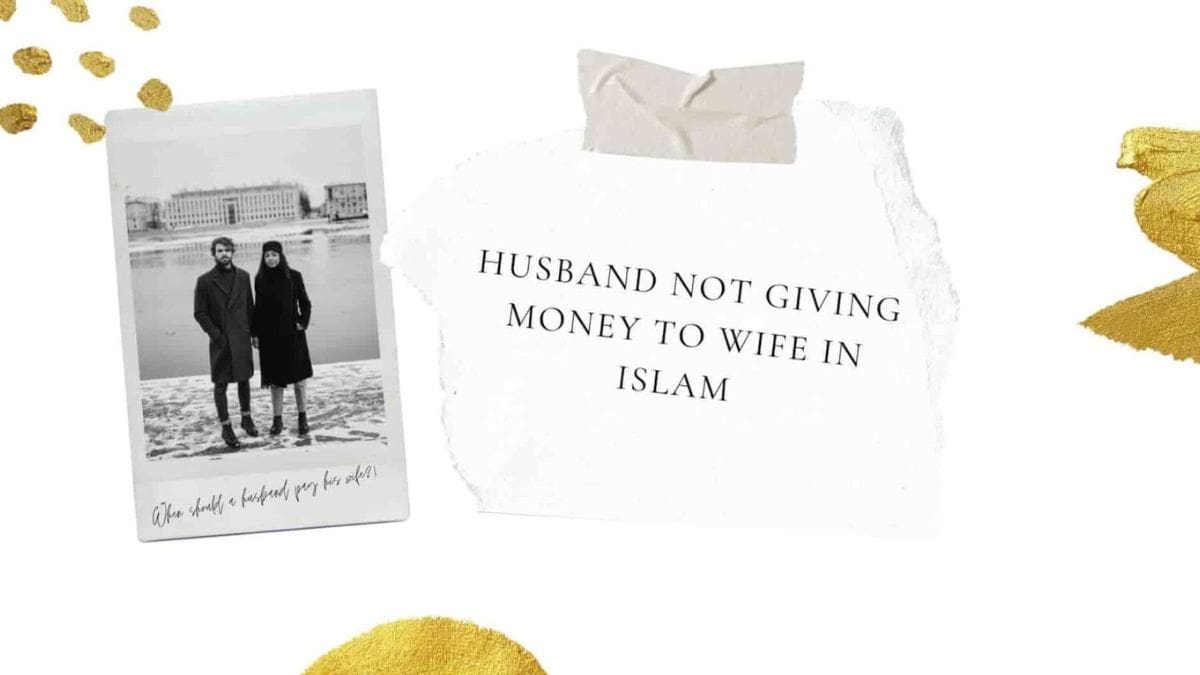 Husband not giving money to wife in Islam